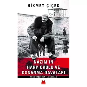 Couverture du produit · Nazım'ın Harp Okulu ve Donanma Davaları: Türk Ordusuna İlk Kumpas (Turkish Edition)