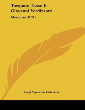 Couverture du produit · Torquato Tasso E Giovanni Verdizzotti: Memoria (1871) (Italian Edition)