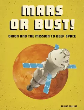 Couverture du produit · Mars or Bust!: Orion and the Mission to Deep Space (Future Space)