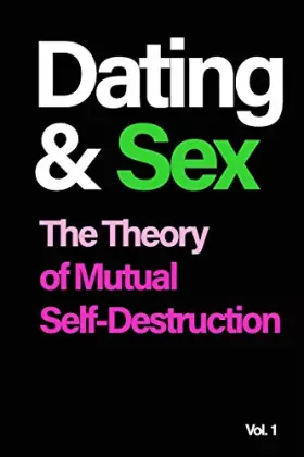 Couverture du produit · Dating and Sex: The Theory of Mutual Self-Destruction