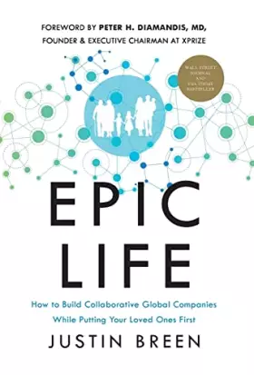 Couverture du produit · Epic Life: How to Build Collaborative Global Companies While Putting Your Loved Ones First