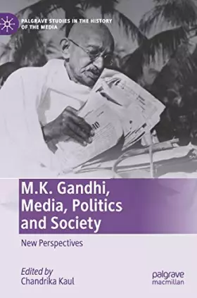 Couverture du produit · M.K. Gandhi, Media, Politics and Society: New Perspectives (Palgrave Studies in the History of the Media)