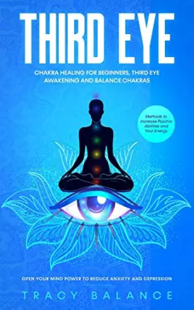 Couverture du produit · Third Eye: Chakra Healing for Beginners, Third Eye Awakening and Balance Chakras. Methods to Increase Psychic Abilities and You