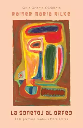 Couverture du produit · La Sonetoj al Orfeo. Die Sonette an Orpheus. (En Esperanto kaj la germana - Esperanto und Deutsch) (Esperanto Edition)