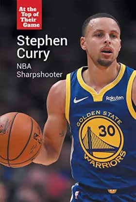 Couverture du produit · Stephen Curry: NBA Sharpshooter (At the Top of Their Game)