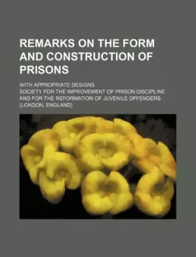 Couverture du produit · Remarks on the Form and Construction of Prisons With Appropriate Designs