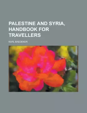 Couverture du produit · Palestine and Syria, handbook for travellers
