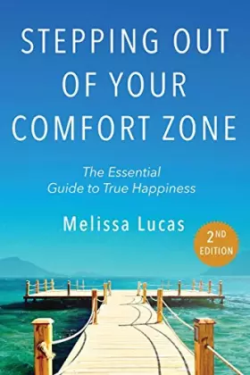 Couverture du produit · Stepping Out of Your Comfort Zone: The Essential Guide to True Happiness Second Edition