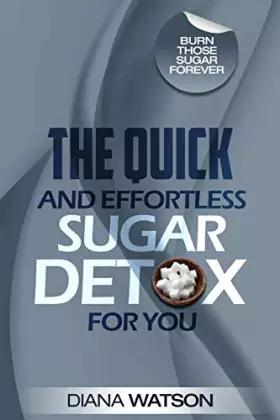 Couverture du produit · Sugar Detox - The Quick and Effortless Sugar Detox For You