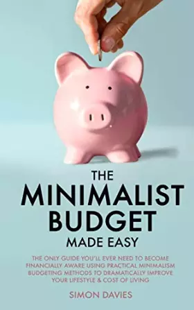 Couverture du produit · The Minimalist Budget Made Easy: The Only Guide You'll Ever Need To Become Financially Aware Using Practical Minimalism Budgeti