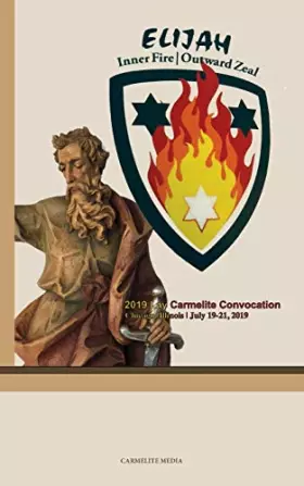 Couverture du produit · Elijah: Inner Fire Outward Zeal: 2019 Lay Carmelite Convocation