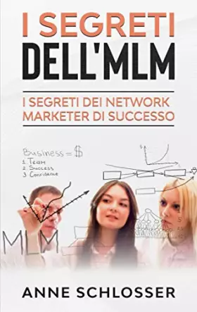 Couverture du produit · I Segreti dell'MLM: I Segreti dei Network Marketer di Successo