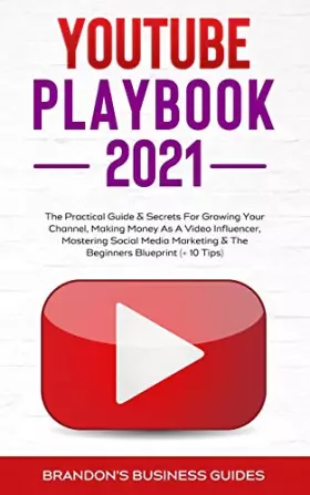 Couverture du produit · YouTube Playbook 2021: The Practical Guide & Secrets For Growing Your Channel, Making Money As A Video Influencer, Mastering So
