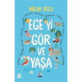 Couverture du produit · Ege'yi Gör ve Yaşa (Turkish Edition)