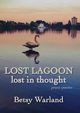 Couverture du produit · Lost Lagoon / Lost in Thought: poems