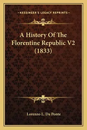 Couverture du produit · A History Of The Florentine Republic V2 (1833)