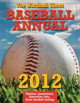 Couverture du produit · The Hardball Times Baseball Annual 2012