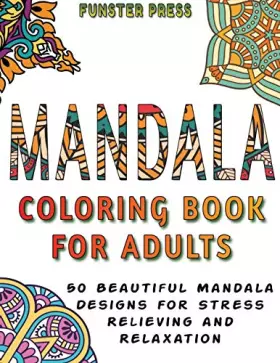 Couverture du produit · Mandala Coloring Book for Adults: 50 Beautiful Mandala Designs for Stress Relieving and Relaxation