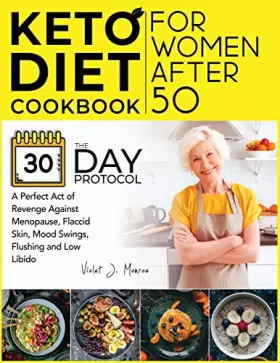 Couverture du produit · Keto Diet Cookbook for Women After 50: The 30-Day Protocol You Need for a Perfect Act of Revenge Against Menopause, Flaccid Ski