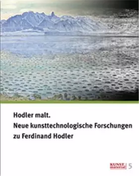 Couverture du produit · Hodler malt: Neue kunsttechnologische Forschungen zu Ferdinand Hodler (Kunstmaterial)