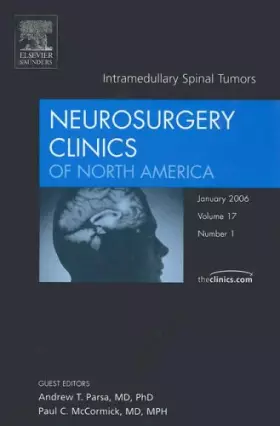 Couverture du produit · Intramedullary Spinal Tumors, An Issue of Neurosurgery Clinics (Volume 17-1) (The Clinics: Surgery, Volume 17-1)