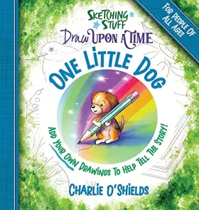 Couverture du produit · Sketching Stuff Draw Upon A Time - One Little Dog: For People Of All Ages