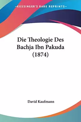 Couverture du produit · Die Theologie Des Bachja Ibn Pakuda (1874) (German Edition)