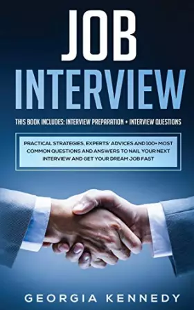 Couverture du produit · Job Interview: 2 Books in 1: Interview Preparation + Interview Questions - Practical Strategies, Experts' Advices And 100+ Most
