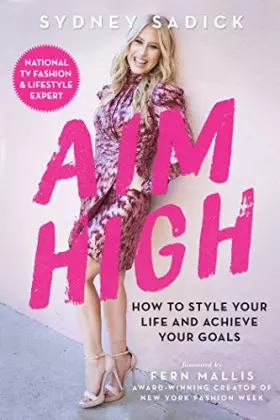 Couverture du produit · Aim High: How to Style Your Life and Achieve Your Goals