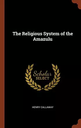 Couverture du produit · The Religious System of the Amazulu