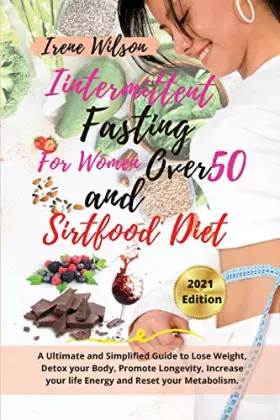 Couverture du produit · INTERMITTENT FASTING FOR WOMAN OVER 50 And SIRTFOOD DIET: 2 Books in 1 A Ultimate and Simplified Guide to Lose Weight, Detox yo