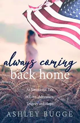 Couverture du produit · Always Coming Back Home: An Emotional Tale of Love, Adventure, Tragedy and Hope