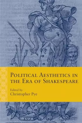 Couverture du produit · Political Aesthetics in the Era of Shakespeare (Rethinking the Early Modern)