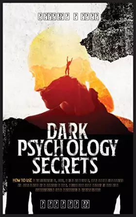Couverture du produit · Dark Psychology Secrets: 2 Books in 1 - How to Use Manipulation, NLP, Mind Control, and Body Language to Get What You Really Wa