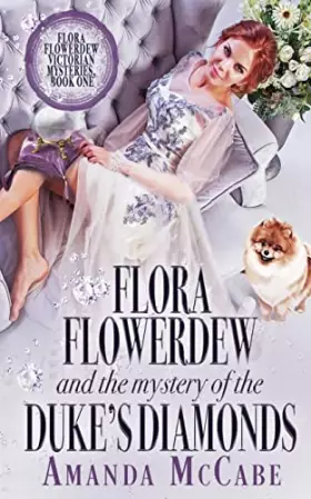 Couverture du produit · Flora Flowerdew & the Mystery of the Duke's Diamonds (Flora Flowerdew Victorian Mysteries)