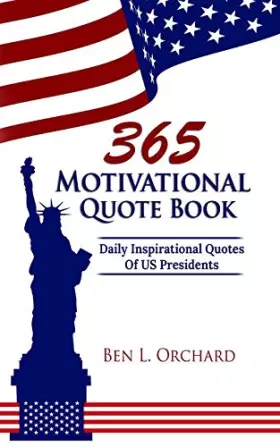 Couverture du produit · 365 Motivational Quote Book: Daily Inspirational Quotes Of US Presidents