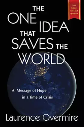 Couverture du produit · The One Idea That Saves The World: A Message of Hope in a Time of Crisis
