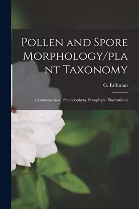 Couverture du produit · Pollen and Spore Morphology/plant Taxonomy Gymnospermae, Pteriodophyta, Bryophyta (Illustrations)
