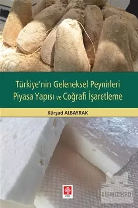 Couverture du produit · Türkiye'nin Geleneksel Peynirleri Piyasa Yapisi ve Cografi Isaretleme