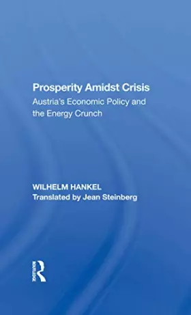Couverture du produit · Prosperity Amidst Crisis: Austria's Economic Policy And The Energy Crunch