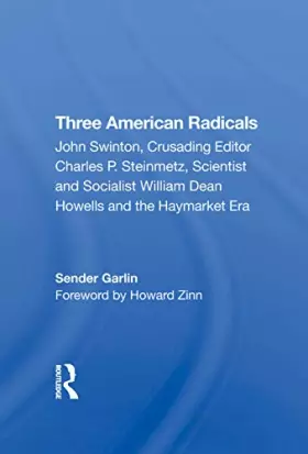 Couverture du produit · Three American Radicals: John Swinton, Charles P. Steinmetz, And William Dean Howells