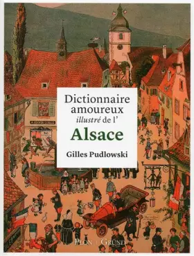 Couverture du produit · Dictionnaire amoureux illustré de l'Alsace