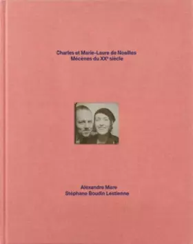 Couverture du produit · Charles et Marie-Laure de Noailles. Mécènes du XXe siècle