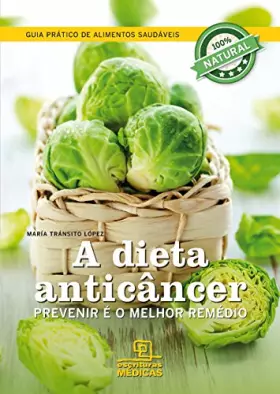 Couverture du produit · A Dieta Anticancer: Prevenir e O Melhor Remedio (Em Portugues do Brasil)