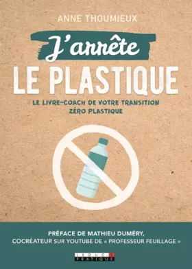 Couverture du produit · J'arrête le plastique: Le livre-coach de votre transition zéro-plastique