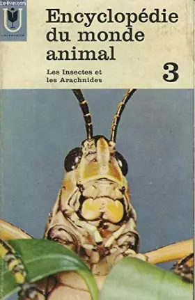 Couverture du produit · ENCYCLOPEDIE DU MONDE ANIMAL - 3 - LES INSECTES ET LES ARACHIDES