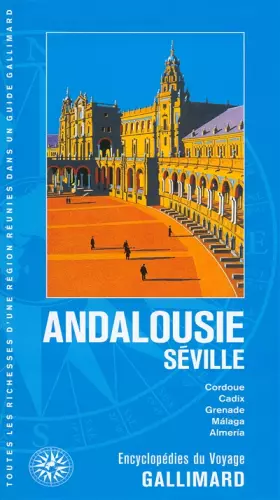 Couverture du produit · Andalousie - Séville: Cordoue, Cadix, Grenade, Málaga, Almería