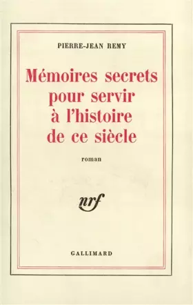 Couverture du produit · Mémoires secrètes pour servir à l'histoire de ce siècle