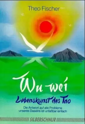 Couverture du produit · Wu Wei. Lebenskunst des Tao