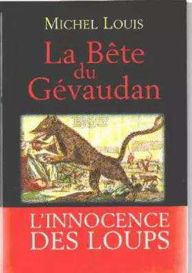 Couverture du produit · La bête du Gévaudan : L'innocence des loups